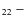 $_{2 2}\:-\:$