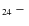 $_{2 4}\:-\:$