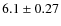 $6.1\pm0.27$