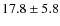 $17.8\pm5.8$