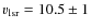 $v_{\rm lsr} = 10.5 \pm 1$