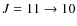 $J=11 \rightarrow 10$