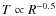 $T \propto R^{-0.5}$