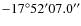 $-17^{\rm\circ}52^{\rm\prime}07.0^{\rm\prime\prime}$