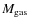 $M_{\rm gas}$
