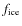 $f_{\rm ice}$