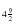 $_{4\frac{9}{2}}$