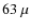 $63~\mu$