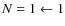 $N=1\gets 1$