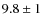 $9.8 \pm 1 $