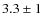 $3.3 \pm 1 $
