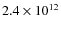$2.4\times 10^{12}$
