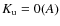 $K_{{\rm u}}=0 (A)$