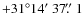 $+31\degr14\hbox{$^\prime$ }37\hbox{$.\!\!^{\prime\prime}$ }1$