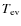 $T_{\rm ev}$