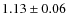 $1.13 \pm 0.06$