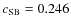 $c_{\rm SB}=0.246$
