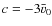 $c = -3\bar v_0$