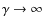 $\gamma \rightarrow \infty$