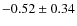 $-0.52\pm0.34$