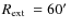 $\mbox{$R_{\rm ext}$ }=60\hbox{$^\prime$ }$