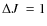 $\Delta\mbox{$J$ }=1$