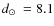 $\mbox{$d_\odot$ }=8.1$