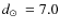 $\mbox{$d_\odot$ }=7.0$