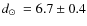 $\mbox{$d_\odot$ }=6.7\pm0.4$