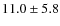 $11.0\pm5.8$