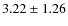 $3.22\pm1.26$