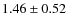 $1.46\pm0.52$