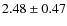 $2.48\pm0.47$