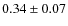$0.34\pm0.07$