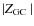 $\vert\mbox{$Z_{\rm GC}$ }\vert$