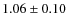 $1.06\pm0.10$