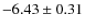 $-6.43\pm0.31$