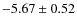 $-5.67\pm0.52$