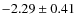 $-2.29\pm0.41$