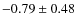 $-0.79\pm0.48$