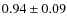 $0.94\pm0.09$