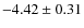 $-4.42\pm0.31$