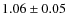 $1.06\pm0.05$
