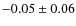 $-0.05\pm0.06$