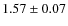 $1.57\pm0.07$