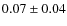 $0.07\pm0.04$
