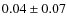$0.04\pm0.07$