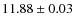 $11.88\pm0.03$