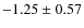 $-1.25\pm0.57$