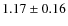 $1.17\pm0.16$